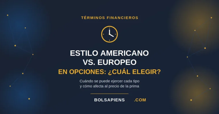 Estilo americano vs. europeo en opciones: diferencias y cuál elegir – Bolsapiens